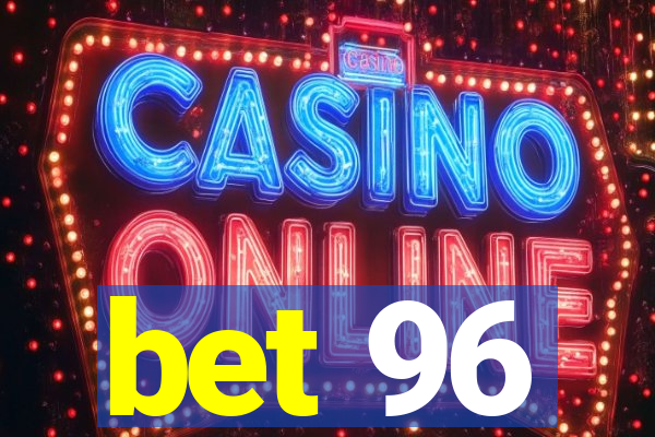 bet 96